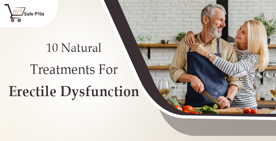 10 Natural Treatments for Erectile Dysfuction