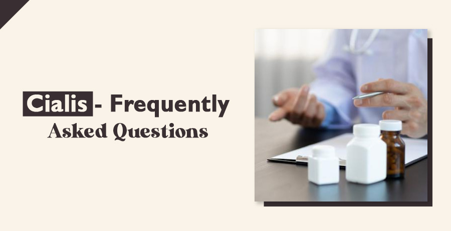 Cialis - Frequently Asked Questions