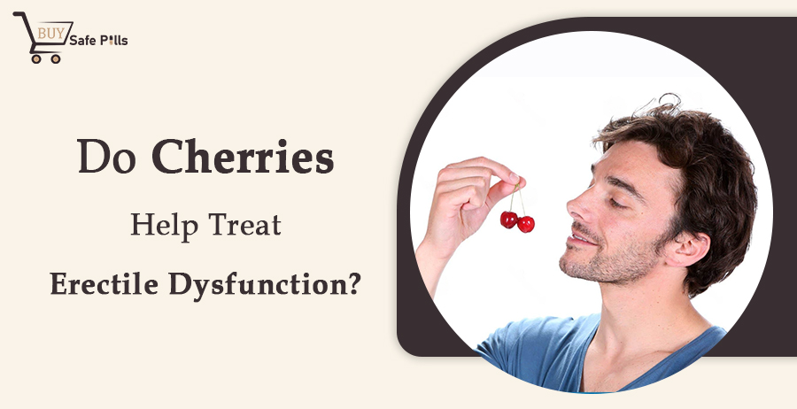 Do Cherries Help Treat Erectile Dysfunction?