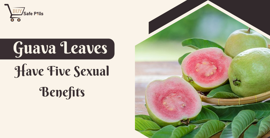 Guava Leaves Have Five Sexual Benefits