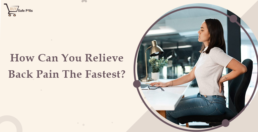 How Can You Relieve Back Pain The Fastest?