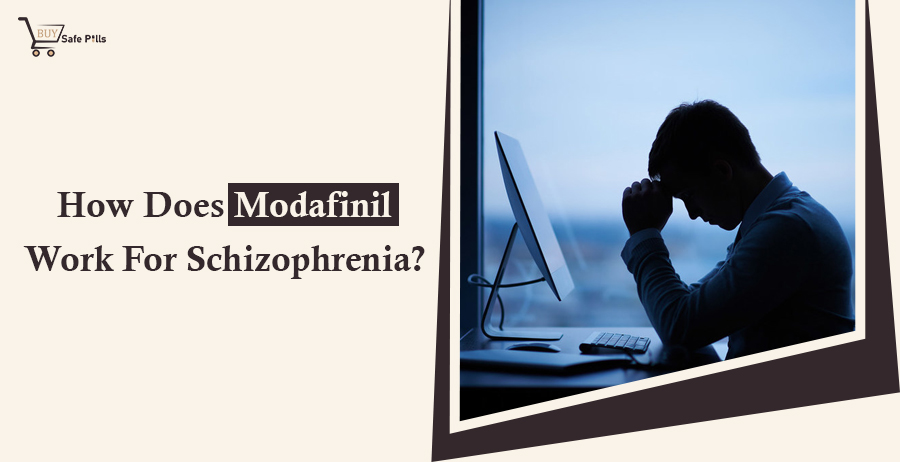 How Does Modafinil Work For Schizophrenia?
