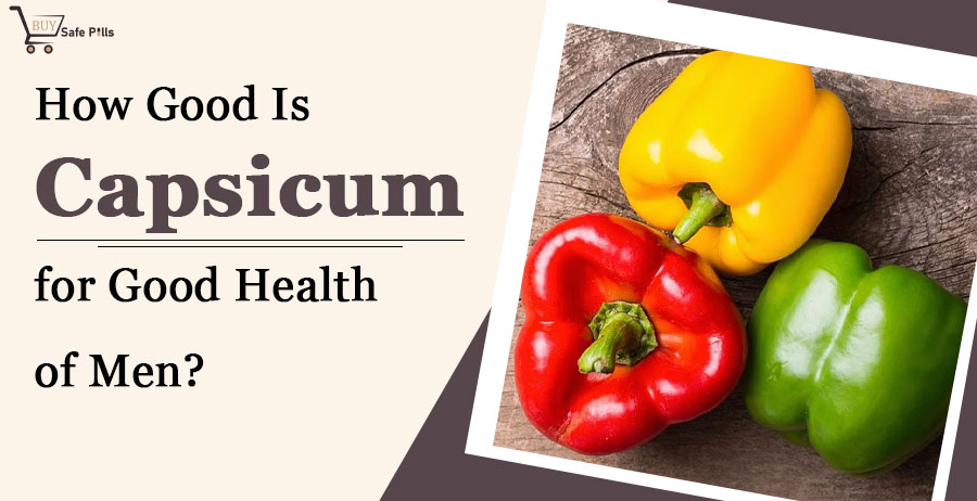 How Good Is Capsicum for Good Health of Men?