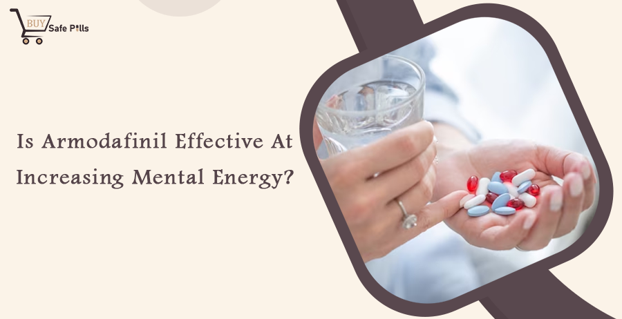 Is Armodafinil Effective At Increasing Mental Energy?