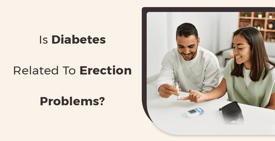 Is Diabetes Related To Erection Problems?