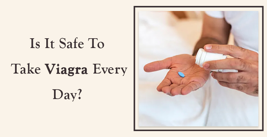 Is It Safe To Take Viagra Every Day?