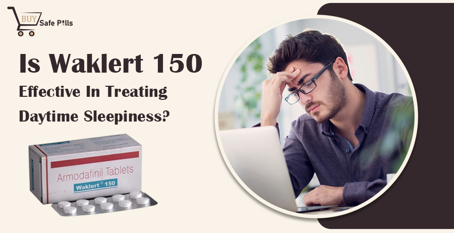 How Effective Is Waklert 150 To Treat Daytime Sleepiness?      