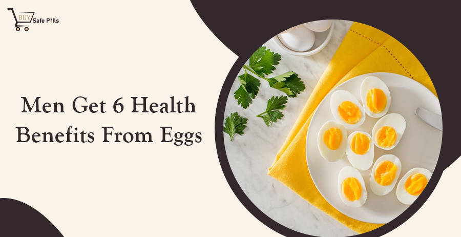 Men Get 6 Health Benefits From Eggs