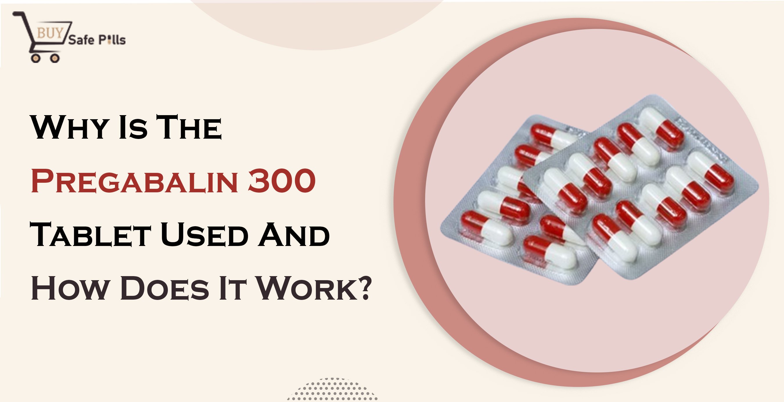 Why Is Pregabalin 300mg Used Where Does It Work