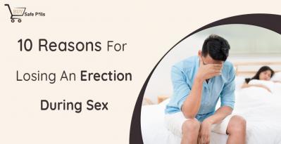 10 Reasons For Losing An Erection During Sex