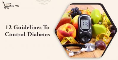 12 Guidelines To Control Diabetes