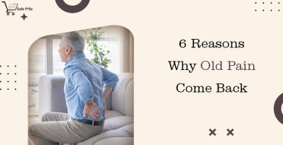 6 Reasons Why Old Pain Comes Back