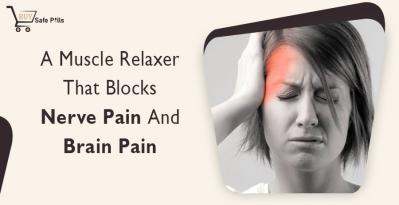 A Muscle Relaxer That Blocks Nerve Pain And Brain Pain