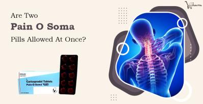 Are Two Pain O Soma Pills Allowed At Once?