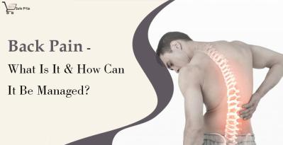 Back Pain - What Is It & How Can It Be Managed?