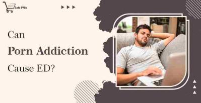 Can Porn Addiction Cause ED?
