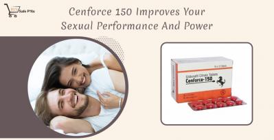 Cenforce 150 Improves Your Sexual Performance And Power