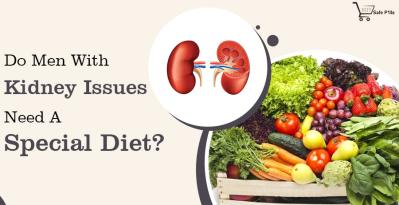 Do Men With Kidney Issues Need A Special Diet?