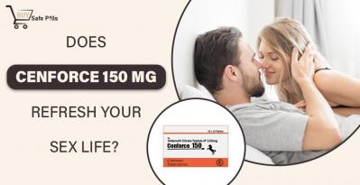 Does Cenforce 150 mg Refresh Your Sex Life?