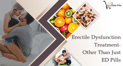 Erectile Dysfunction Treatment- Other Than Just ED Pills