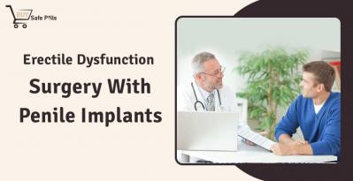 Erectile Dysfunction Surgery with Penile Implants