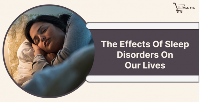 The Effects Of Sleep Disorders On Our Lives