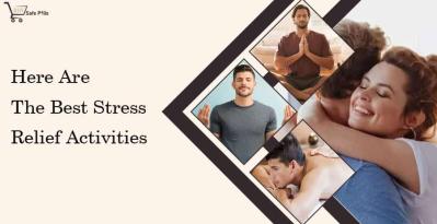 Here Are The Best Stress Relief Activities