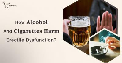 How Do Alcohol And Cigarettes Harm Erectile Dysfunction?