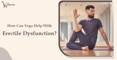 How Can Yoga Help With Erectile Dysfunction?