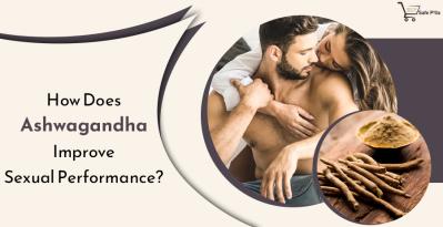 How Does Ashwagandha Improve Sexual Performance?