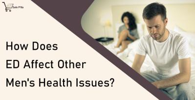 How Does ED Affect Other Men's Health Issues?