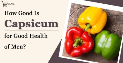 How Good Is Capsicum for Good Health of Men?