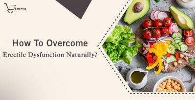 How To Overcome Erectile Dysfunction Naturally?