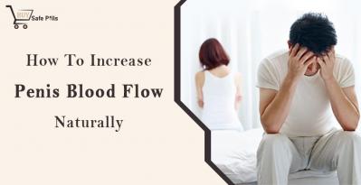How To Increase Penis Blood Flow Naturally?