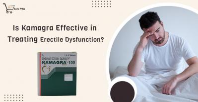 Is Kamagra Effective In Treating Erectile Dysfunction?