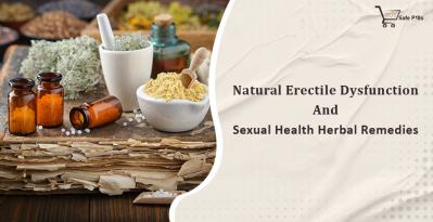 Natural Erectile Dysfunction And Sexual Health Herbal Remedies