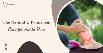 The Natural And Permanent Cure For Ankle Pain