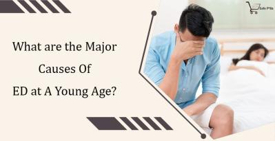 What are the Major Causes Of ED at A Young Age?