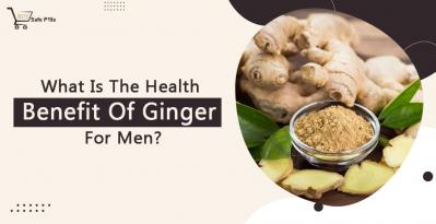 What Is The Health Benefit Of Ginger For Men?