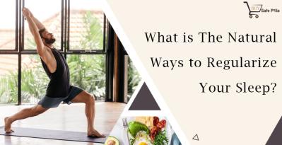 What are The Natural Ways to Regularize Your Sleep?