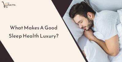 What Makes a Good Sleep Health Luxury?