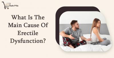 What Is The Main Cause Of Erectile Dysfunction?