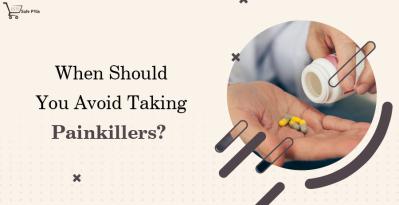 When Should You Avoid Taking Painkillers? 