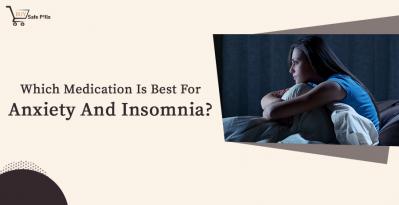 Which Medication Is Best For Anxiety And Insomnia?