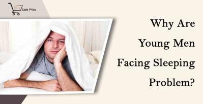 Why Are Young Men Facing A Sleeping Problems?