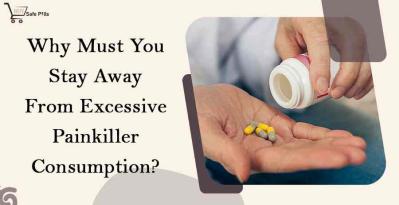 Why Must You Stay Away From Excessive Painkiller Consumption?