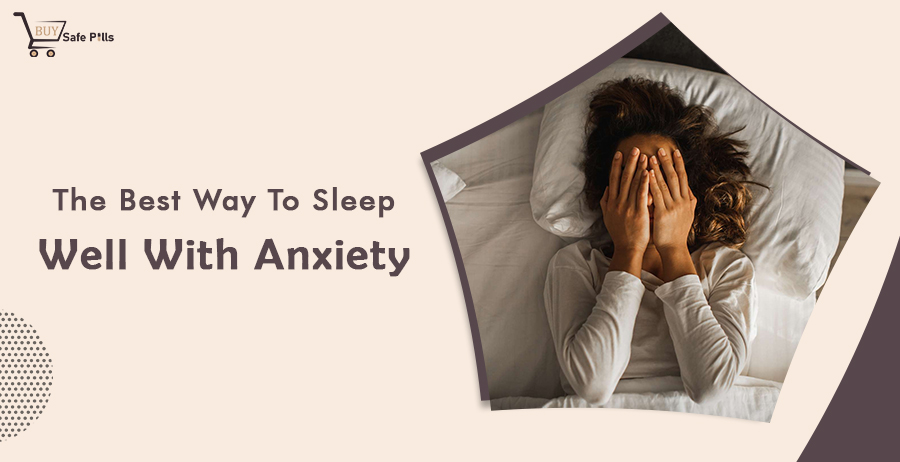 The Best Way To Sleep Well With Anxiety