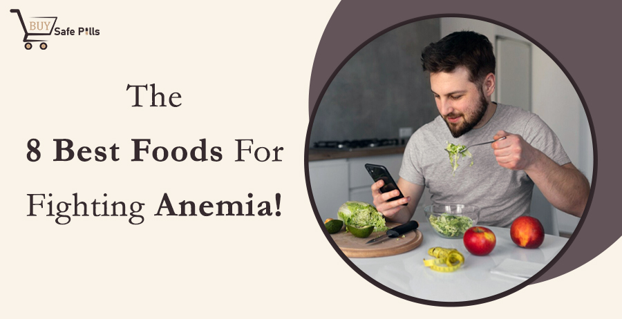 The 8 Best Foods For Fighting Anaemia!