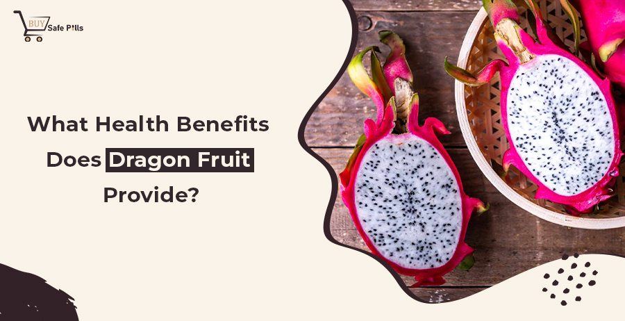 What Health Benefits Does Dragon Fruit Provide?