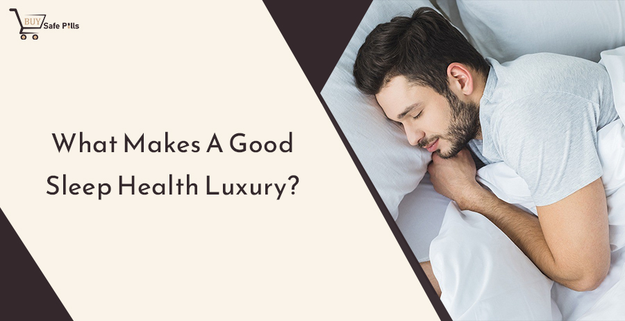 What Makes a Good Sleep Health Luxury?